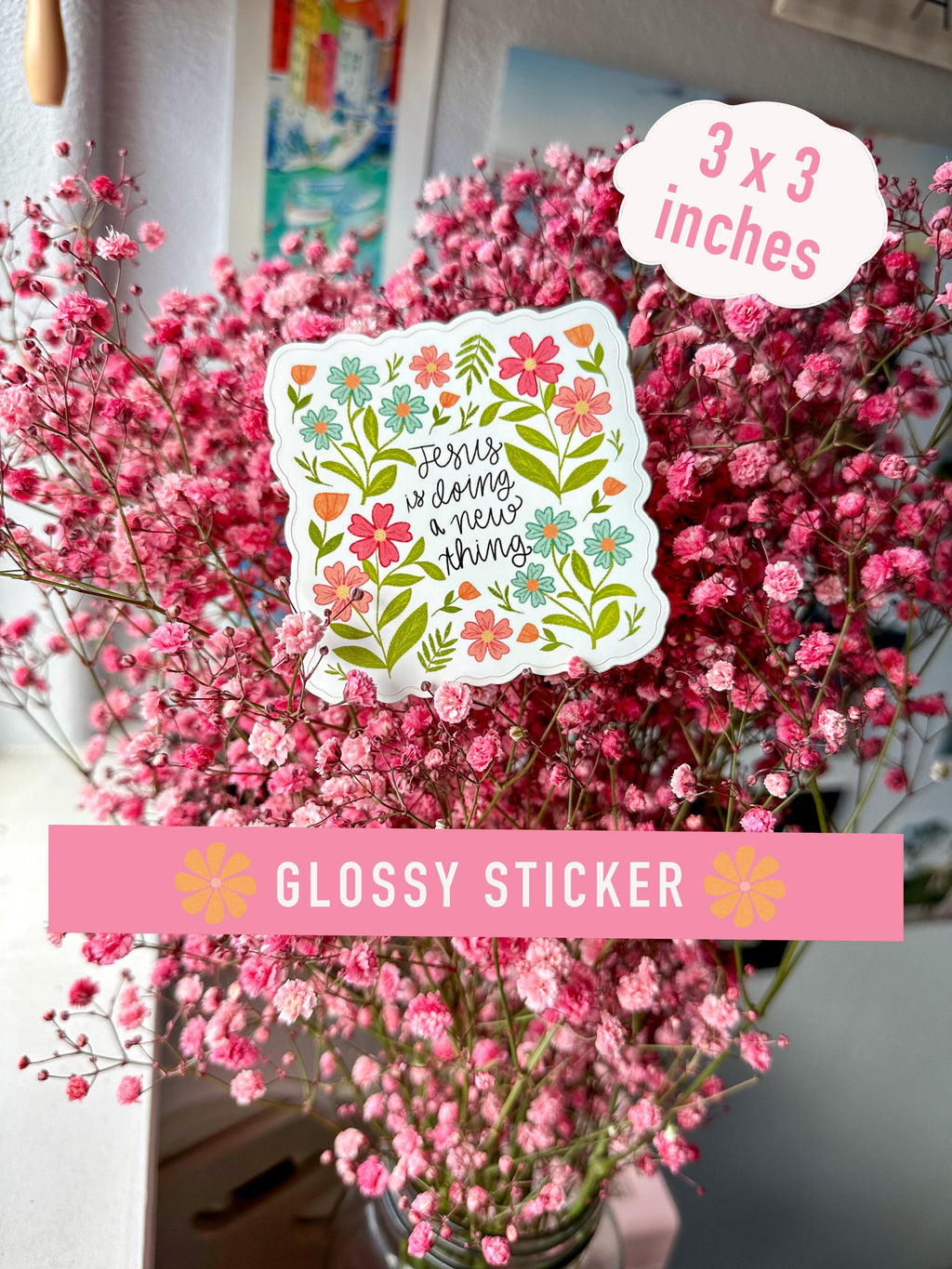 Jesus is Doing a New Thing Glossy Sticker