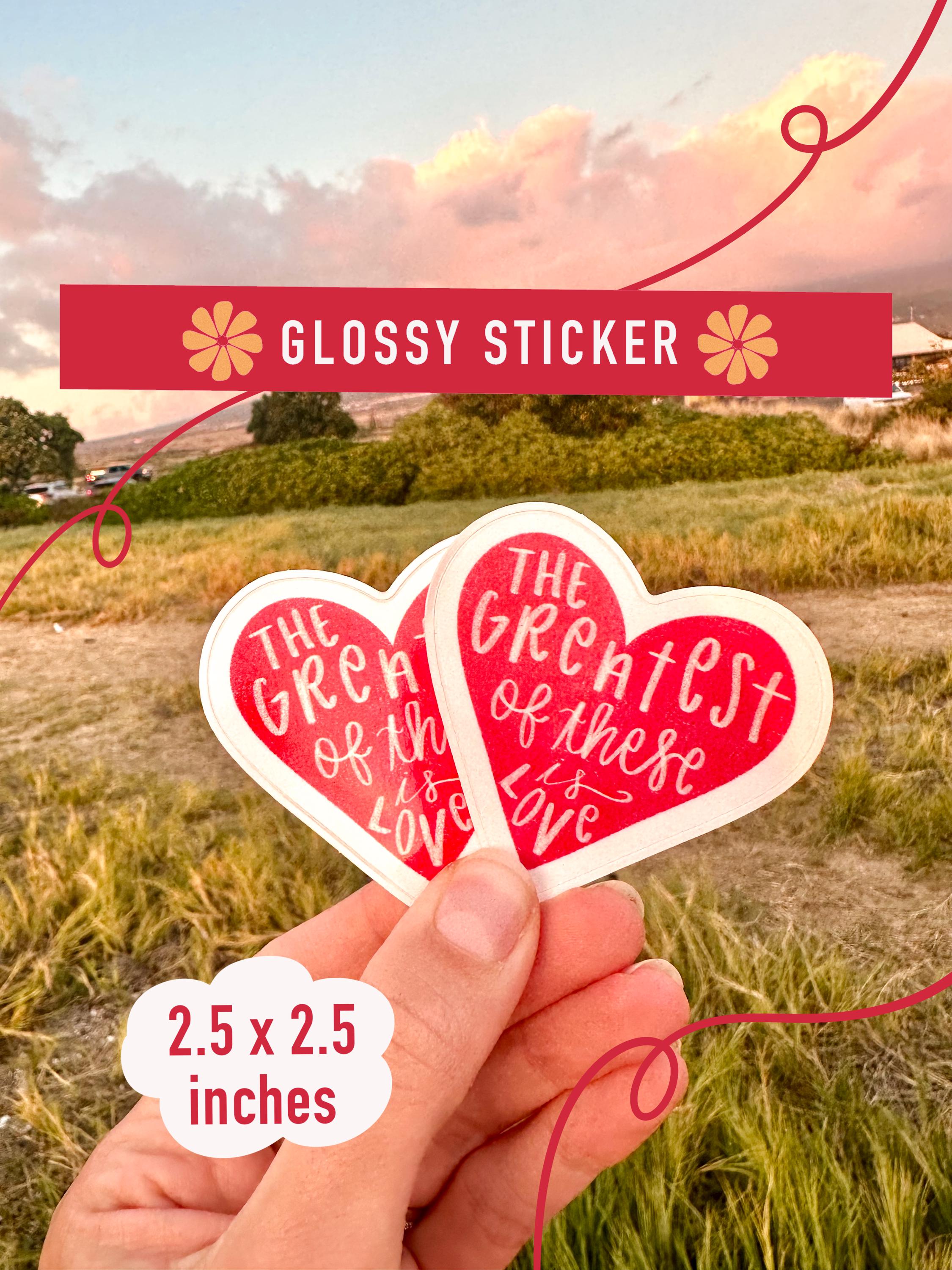 The Greatest of These is Love Glossy Sticker