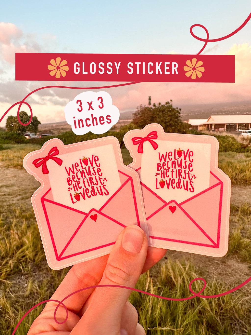 We Love Because He First Loved Us Envelope Glossy Sticker