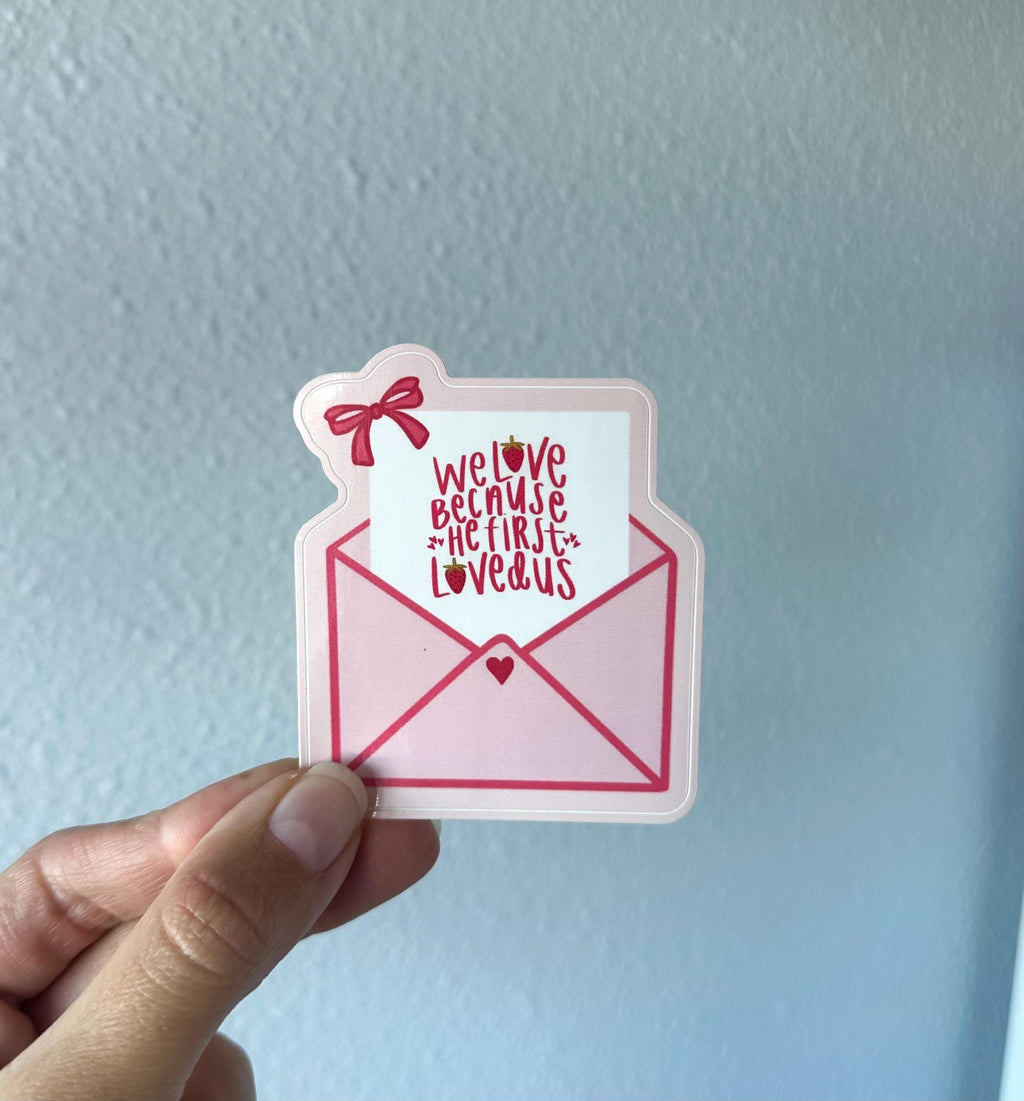 We Love Because He First Loved Us Envelope Glossy Sticker