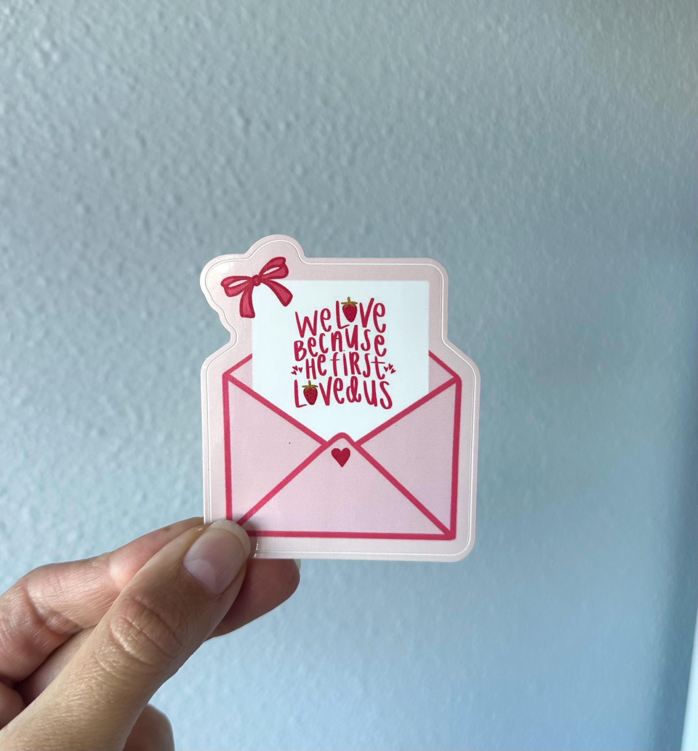 We Love Because He First Loved Us Envelope Glossy Sticker