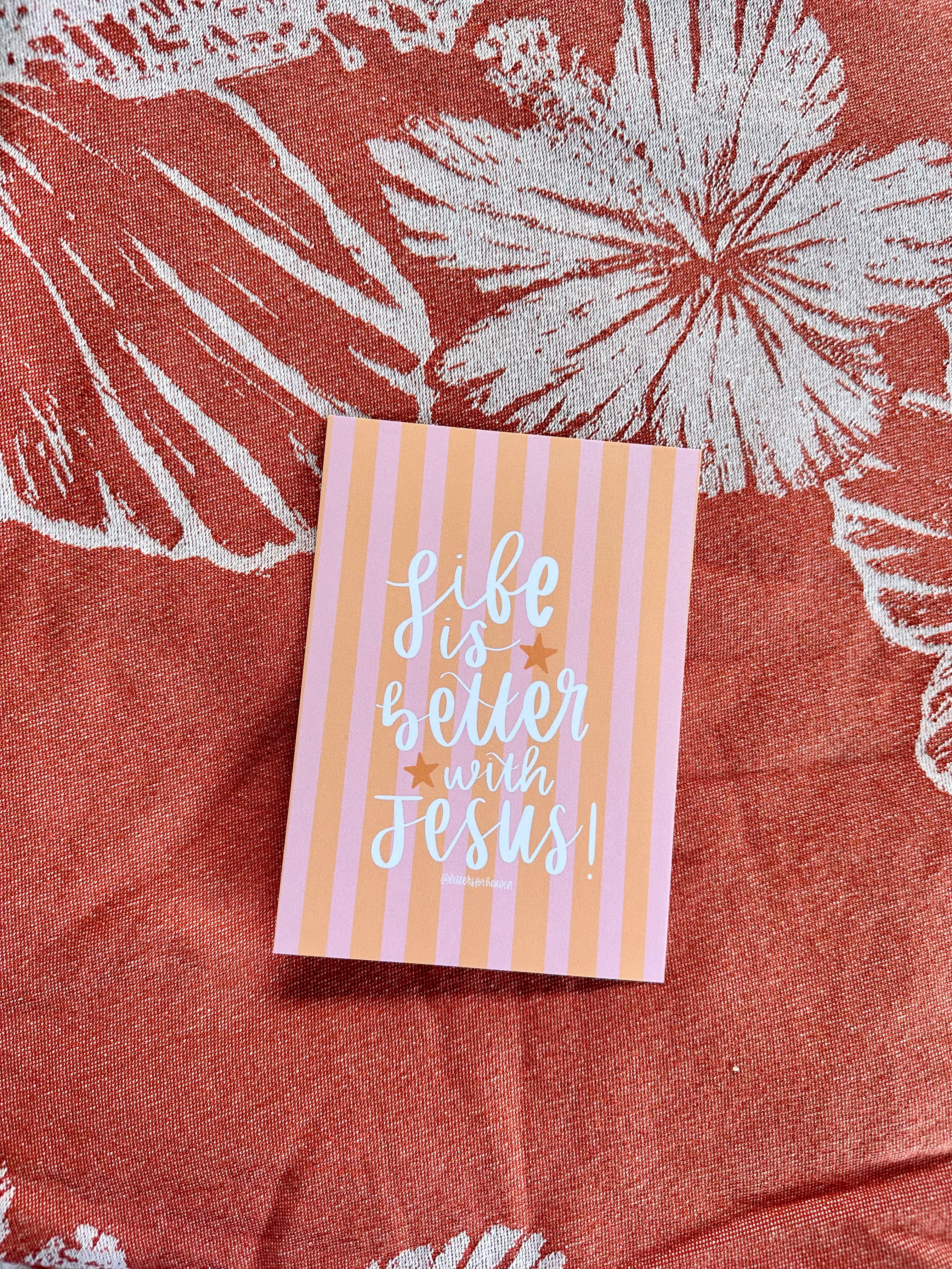 Life is Better With Jesus Print