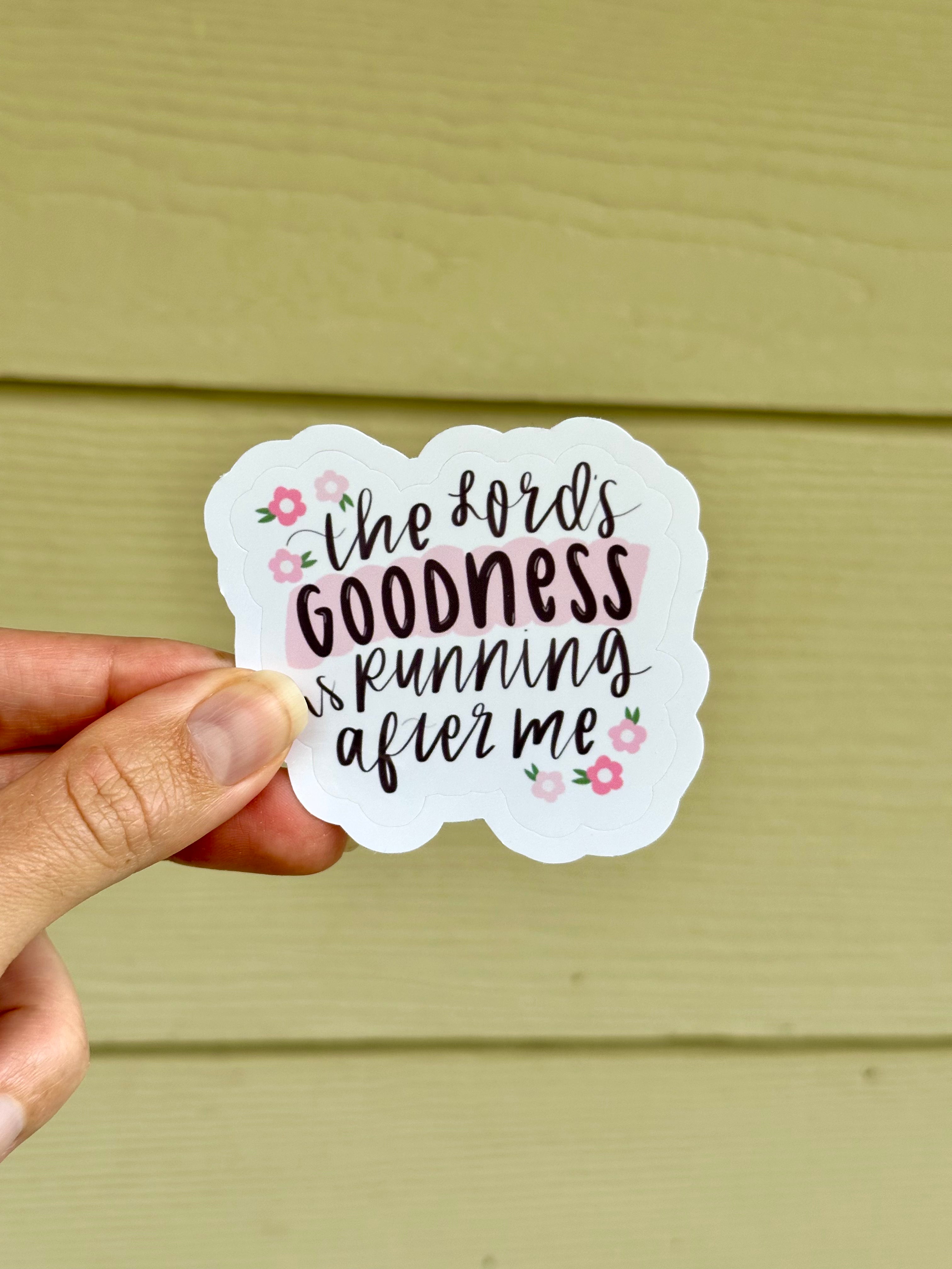 His Goodness is Running After Me Glossy Sticker