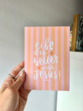 Life is Better With Jesus Print