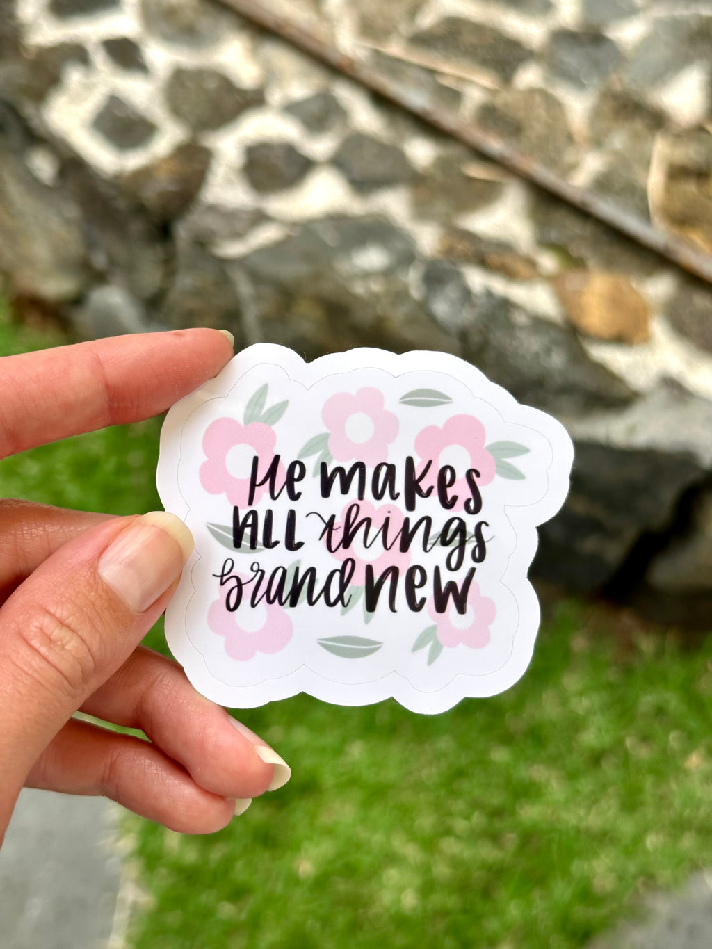 He Makes All Things Brand New
