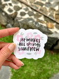 He Makes All Things Brand New