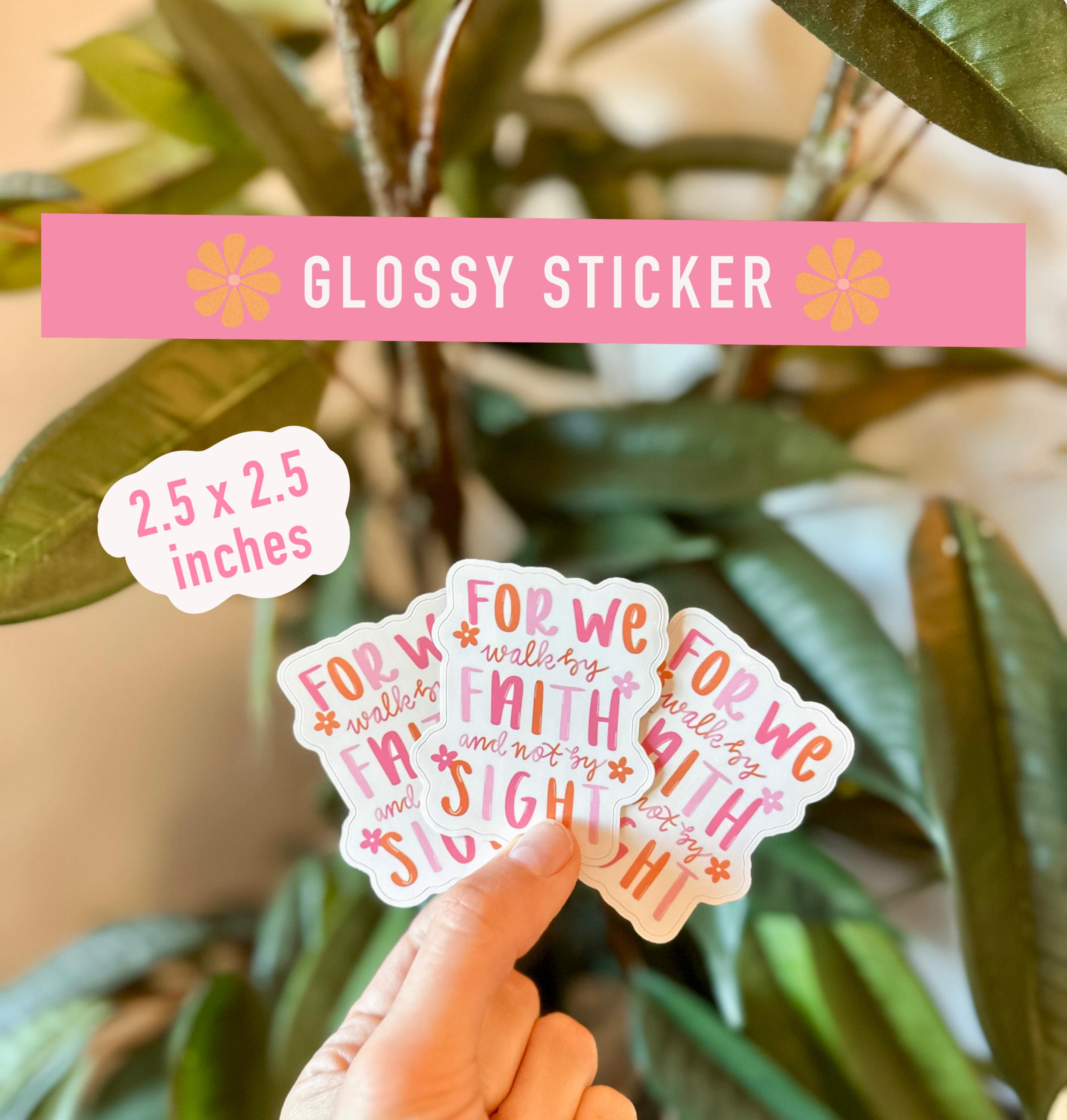 Walk by Faith Glossy Sticker