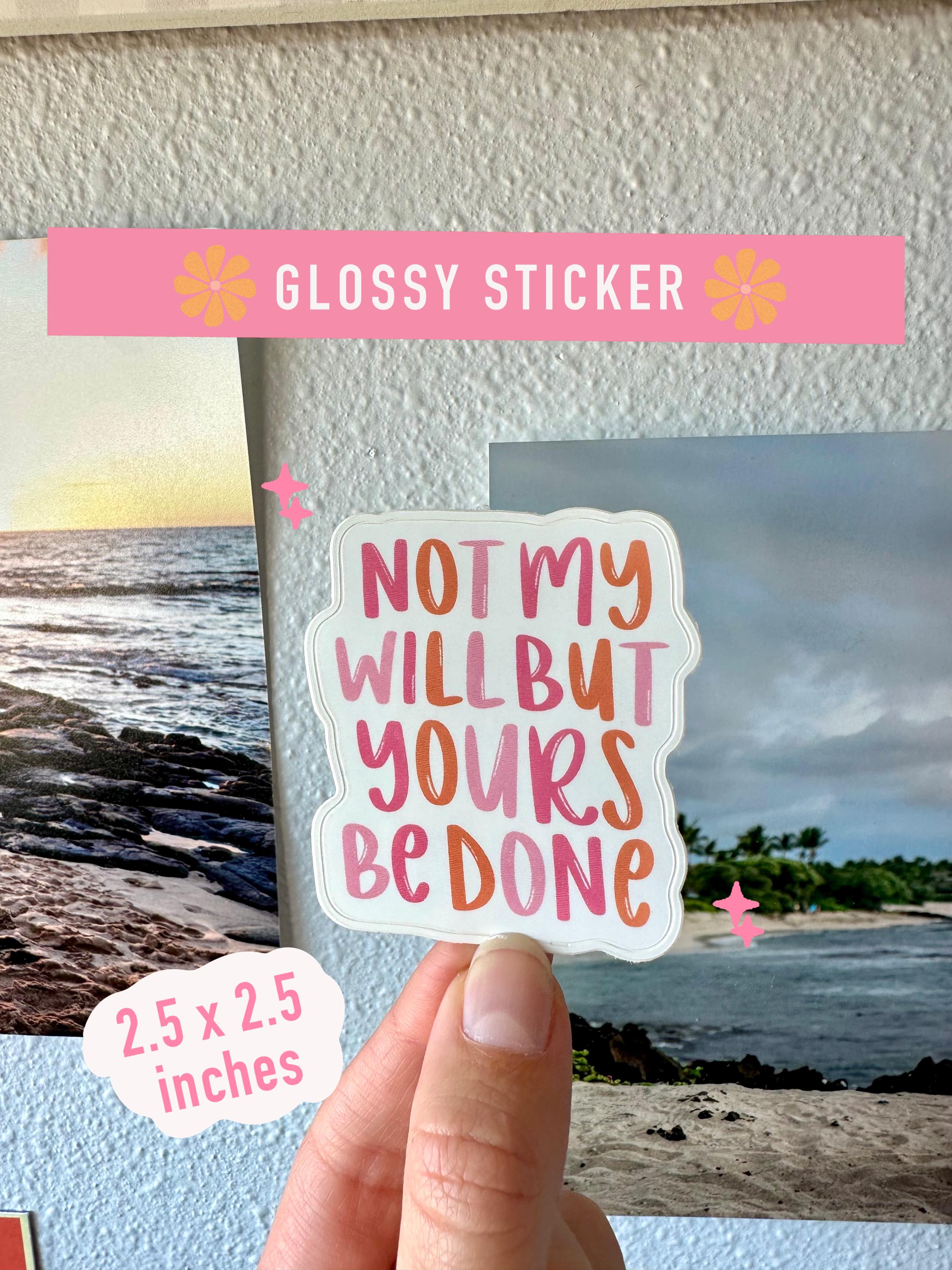 Not My Will Glossy Sticker