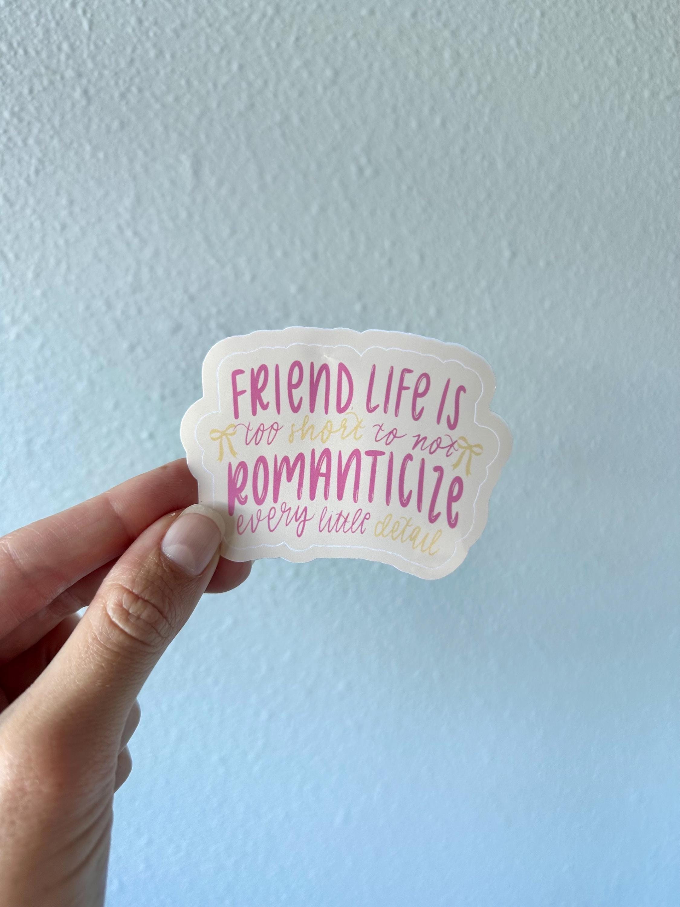 Romanticize Life Glossy Sticker